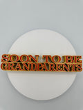 "Soon To Be A Grandparent" Wall or Desk Sign